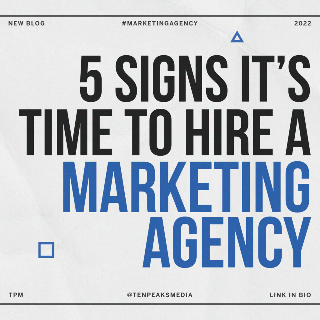 5 Signs It's Time to Hire a Marketing Agency