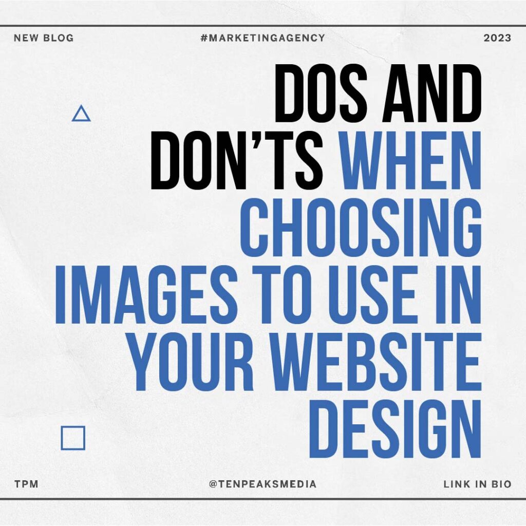 Dos and Don’ts When Choosing Images to Use in Your Website Design